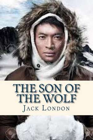 The Son of the Wolf de Jack London