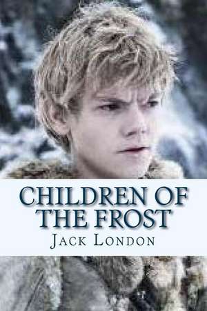 Children of the Frost de Jack London