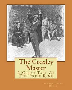 The Croxley Master de Sir Arthur Conan Doyle