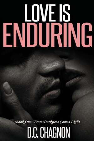 Love Is Enduring, Book One de D. C. Chagnon