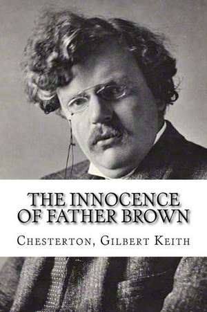 The Innocence of Father Brown de Chesterton Gilbert Keith