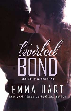 Twirled Bond (Holly Woods Files, #5) de Emma Hart