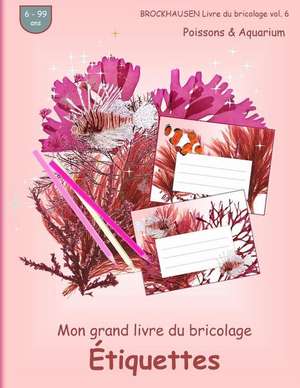 Brockhausen Livre Du Bricolage Vol. 6 - Mon Grand Livre Du Bricolage - Etiquettes de Dortje Golldack