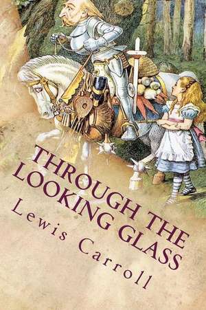 Through the Looking Glass de Lewis Carroll