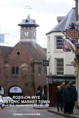 Ross-on-Wye, Historic Market Town, River Wye, Herefordshire, England, UK de Llewelyn Pritchard