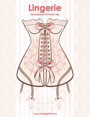 Lingerie Coloring Book for Grown-Ups 1 de Nick Snels