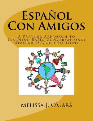 Espanol Con Amigos de Melissa Janel O'Gara