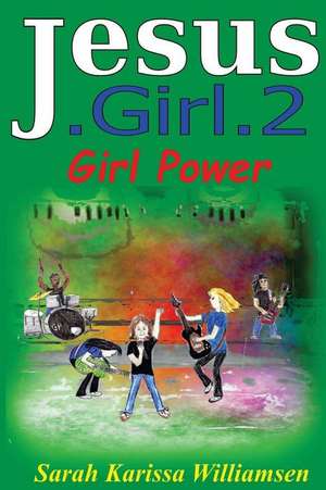 Jesus.Girl.2 Girl Power de Sarah Karissa Williamsen