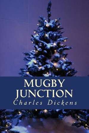 Mugby Junction de Charles Dickens