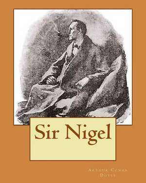 Sir Nigel de Sir Arthur Conan Doyle