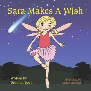 Sara Makes a Wish de Boyd, Deborah J.