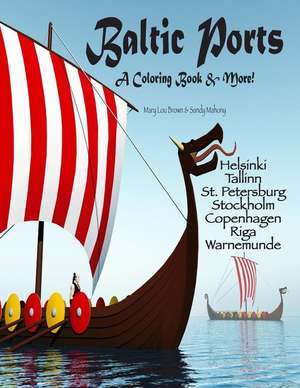 Baltic Ports; A Coloring Book & More! de Mary Lou Brown