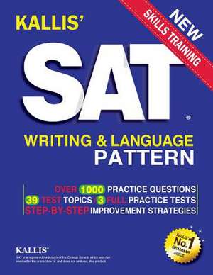 Kallis' SAT Writing and Language Pattern (Workbook, Study Guide for the New SAT) de Kallisedu