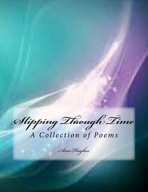 Slipping Through Time de Ann Hughes