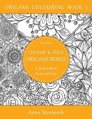 Colour & Fold Origami Boxes - 15 Floral-Pattern Boxes with Lids de Anna Stenmark