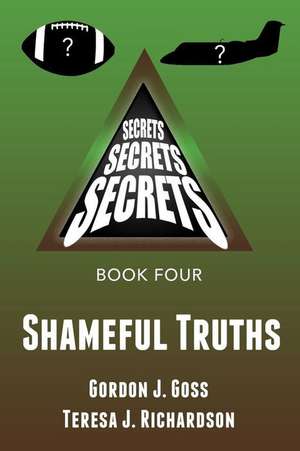 Shameful Truths de Gordon J. Goss