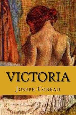 Victoria (Spanish Edition) de Joseph Conrad