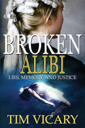 Broken Alibi de Tim Vicary