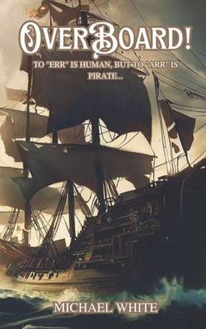 Overboard! de Michael White