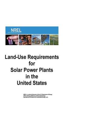 Land-Use Requirements for Solar Power Plants in the United States de U. S. Department of Energy