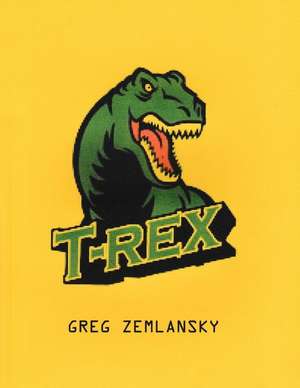 T-Rex de Greg Zemlansky