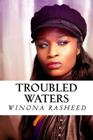 Troubled Waters de Winona Rasheed