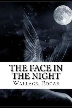 The Face in the Night de Wallace Edgar