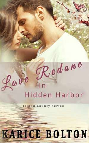 Love Redone in Hidden Harbor de Karice Bolton