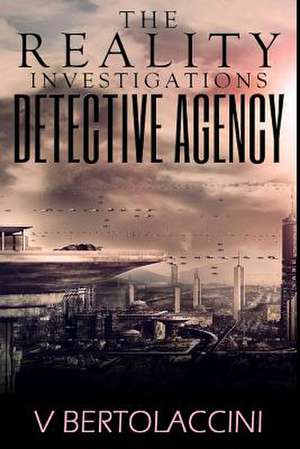 The Reality Investigations Detective Agency de V. Bertolaccini