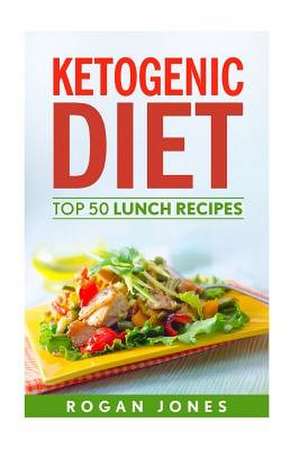 Ketogenic Diet de Rogan Jones
