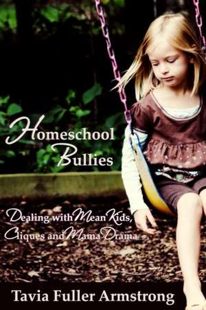 Homeschool Bullies de Tavia Fuller Armstrong