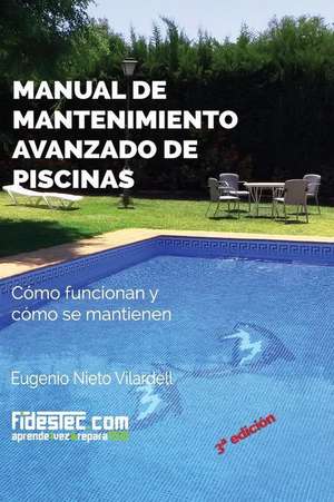 Manual de Mantenimiento Avanzado de Piscinas (3a Ed.) de Eugenio Nieto Vilardell