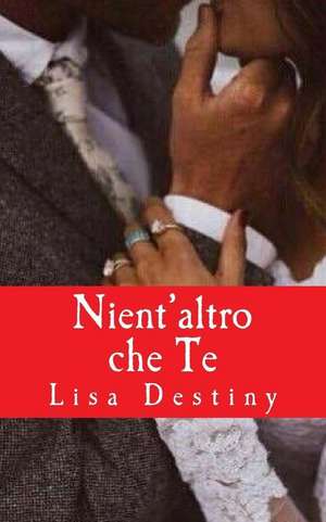 Nient'altro Che Te de Lisa Destiny