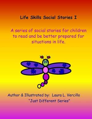 Life Skills Social Stories I de Laura L. Vercillo