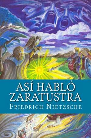 Asi Hablo Zaratustra de Friedrich Nietzsche