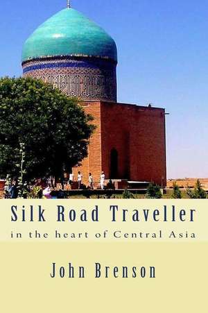 Silk Road Traveller de John Brenson