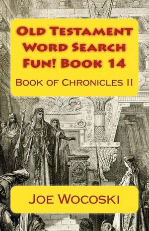 Old Testament Word Search Fun! Book 14 de Joe Wocoski