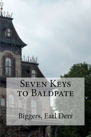 Seven Keys to Baldpate de Biggers Earl Derr