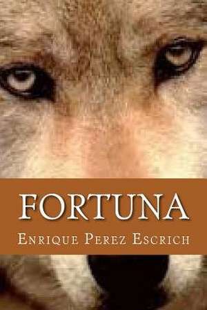 Fortuna de Enrique Perez Escrich