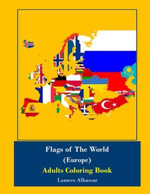 Flags of the World (Europe) Adults Coloring Book de Lamees Alhassar