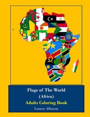 Flags of the World (Africa) Adults Coloring Book de Lamees Alhassar