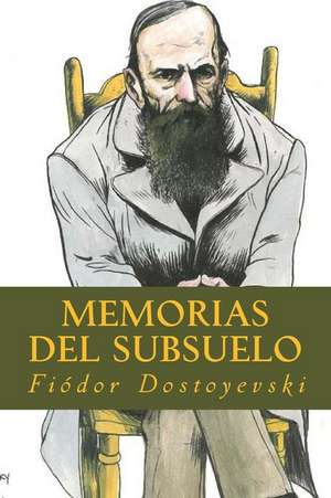 Memorias del Subsuelo de Fiodor Dostoyevski