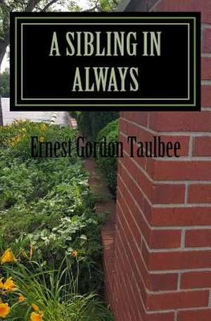 A Sibling in Always de Ernest Gordon Taulbee