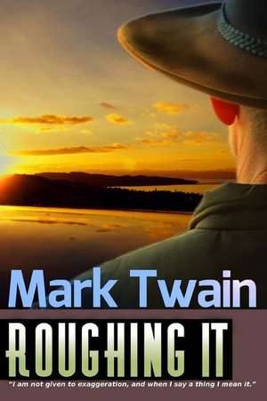 Roughing It de Twain Mark