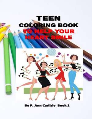 Teen Coloring Book de Patricia a. Carlisle