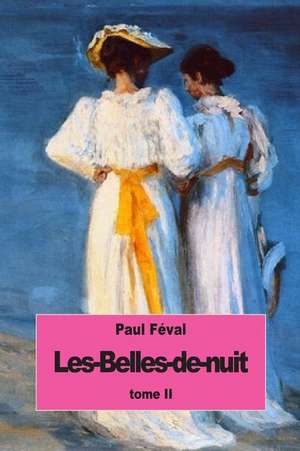 Les-Belles-de-Nuit de Paul Feval