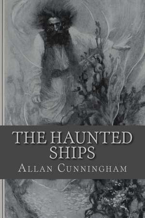 The Haunted Ships de Allan Cunningham