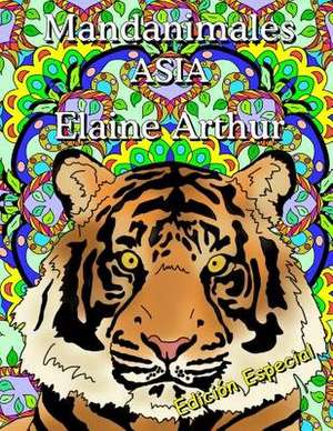 Mandanimales Asia Edicion Especial de Elaine Arthur