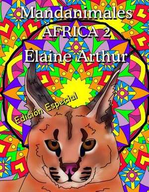 Mandanimales Africa 2 Edicion Especial de Elaine Arthur