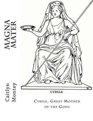 Magna Mater de Caitlyn Montey